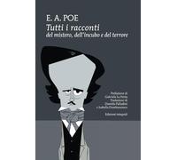 Tutti i racconti del mistero, dell'incubo e del terrore
