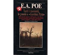 Tutti i racconti, le poesie e «Gordon Pym»