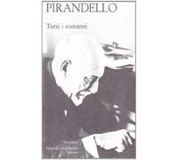 Tutti I Romanzi Giovanni Macchia, Luigi Pirandello, Mario Costanzo (Auteur)