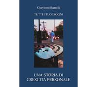 Tutti I Tuoi Sogni: Una Storia Di Crescita Personale