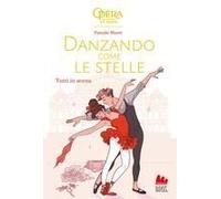 Tutti In Scena. Danzando Come Le Stelle