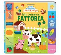 Tutti insieme in fattoria. I miei incredibili cerca e trova. Ediz. a colori