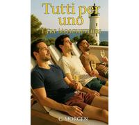 Tutti per Uno - I tre moschettieri: Romanzo erotico gay , il finale della trilogia.