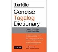 Tuttle Concise Tagalog Dictionary by Baquiran & JR & Romulo Joi Barrios, Agnes Magtoto (Auteur)