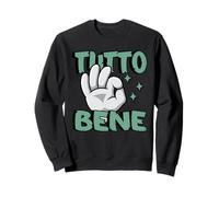 Tutto Bene - Geste de la Main Italienne Citation drôle d'Italie Sweatshirt
