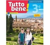 Tutto bene! italien cycle 4 / 3e LV2 - Cahier d'activités - éd. 2017 Ivan Aromatario (Auteur), Patrice Tondo (Auteur), Isabelle Garbuio (Auteur)