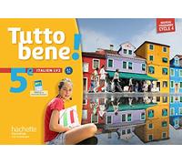Tutto bene italien cycle 4 / 5e LV2 – Livre de l'élève – Nouveau programme 2016 – Hachette Pratique