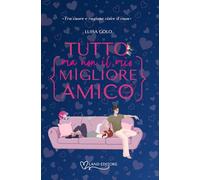 Tutto ma non il mio migliore amico: (sport romance Land Editore)