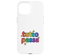 Tutto Passa Rainbow Sparkle - Citation Italienne ludique Coque pour iPhone 15