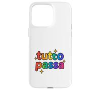 Tutto Passa Rainbow Sparkle - Citation Italienne ludique Coque pour iPhone 15 Pro Max
