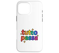 Tutto Passa Rainbow Sparkle - Citation Italienne ludique Coque pour iPhone 16 Pro Max