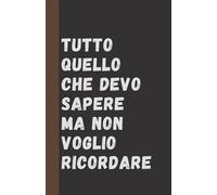 Tutto quello che devo sapere, ma non voglio ricordare: Un posto sicuro per password, account e note importanti