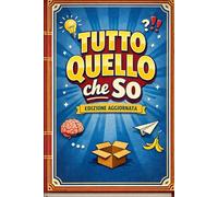 Tutto Quello che So (Edizione Aggiornata)