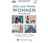 Tutto sulla casa. Vocabulario tematico con esercizi | Alles zum Thema WOHNEN. Thematischer Wortschatz mit Übungen: TEDESCO-ITALIANO | Deutsch-ITALIENISCH