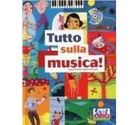 Tutto Sulla Musica. Guida Illustrata All'arte Dei Suoni