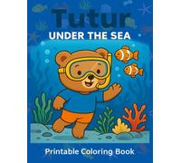 Tutur Under the Sea - Printable Coloring Book for Kids |: 25 Pages of Ocean Adventures