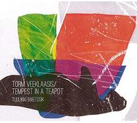 Tuulikki Bartosik – Torm Veeklaasis / Tempest in a Teapot – CD