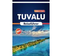 Tuvalu Reiseführer 2025: Erkunden Sie das Meeresleben, genießen Sie einheimische Gerichte, verstehen Sie die Kultur und entdecken Sie wichtige Orte