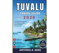 TUVALU TRAVEL GUIDE 2026: Everything You Need to Plan the Perfect Island Escape with Local Insights, Practical Tips, Scenic Attractions, and Cultural Experiences