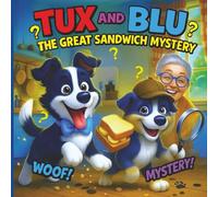 Tux and Blu: The Great Sandwich Heist - A Detective Picture Book | Adventure | Ages 3-5 | Dog Lovers