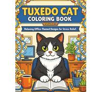 Tuxedo Cat Coloring Book: Office Life Edition: Relaxing Office-Themed Designs for Stress Relief and Mindfulness | Easy-to-Color Pages for Adults & Teens with Free Digital App and Backup Vault