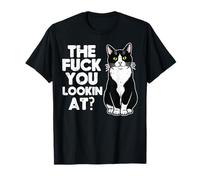 Tuxedo Cat The F You Lookin at Funny Kitten Humour Men Women T-Shirt