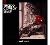 Tuxedo Cowboy – Woman of The Heart – AudioQuest – Import
