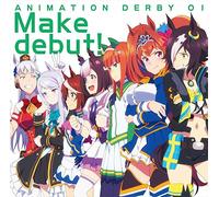 TVアニメ『ウマ娘 プリティーダービー』OP主題歌 ANIMATION DERBY 01 Make debut!