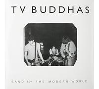 TV Buddhas - Band in the Modern World