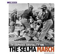 Tv Exposes Brutality On The Selma March