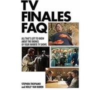 Tv Finales Faq: All That'S Left To Know About The Endings Of Your Favorite Tv Shows (Faq Series) (Paperback) Stephen Tropiano, Holly Van Buren (Auteur)