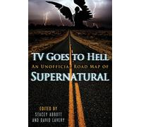 TV Goes to Hell: An Unofficial Road Map of Supernatural