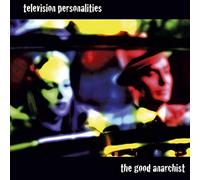 TV Personalities - The Good Anarchist [Import]
