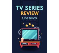 TV Series Review Logbook: Perfect for TV Show Enthusiasts or Film Lovers, Episode Tracking & Rating, Watching History and Personal Notes