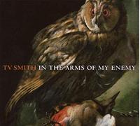 TV Smith - in The Arms of My Enemy [Import]