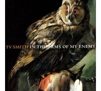 TV Smith - in The Arms of My Enemy