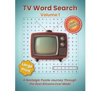TV Word Search Volume 1: Large Print Edition: A Nostalgic Puzzle Book Featuring Classic & Modern Sitcoms, Bonus Crosswords, Trivia, and Fun Facts for ... of Television | Perfect Gift for TV Lovers
