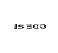 TVAAGHBCBR Lettres ABS Noires Brillantes IS200 IS250 IS300 IS350 IS300h IS200t IS500 Emblème Hybride Compatible for Les Logos de Coffre de Voiture Lexus, Accessoires de Badge(IS300)