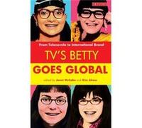 Tv'S Betty Goes Global: From Telenovela To International Brand (Reading Contemporary Television) (Paperback) Janet Mccabe, Kim Akass (Auteur)