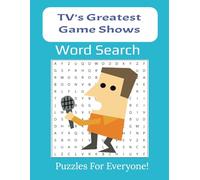 TV's Greatest Game Shows Word Search Puzzle Book: Spin the Fun with 55 Puzzles | 112 pages, 8.5x11 Inches | Perfect for Game Show Fans of All Ages