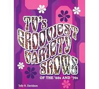 Tv's Grooviest Variety Shows: Of the '60s and '70s