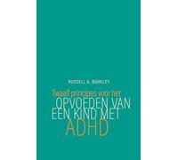 Twaalf principes voor het opvoeden van een kind met ADHD