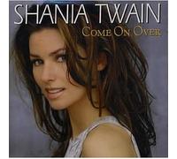 Shania Twain – Come On Over