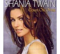 Twain, Shania - Come on Over (Intl Version)