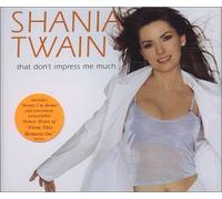 Twain, Shania - That Don't Impress Me Much