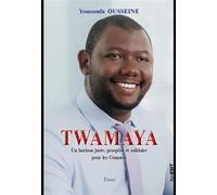 Twamaya Un horizon juste, prospère et solidaires pour les Comores - Youssoufa Ousseine - Komedit - broché - Essai