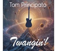 Tom Principato – Twangin'! – CD