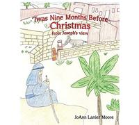 twas Nine Months Before Christmas From Joseph's View