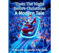 'Twas The Night Before Christmas: A Modern Tale