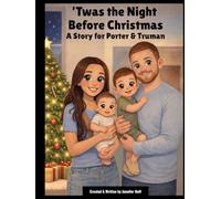 ’Twas the Night Before Christmas - A Story for Porter & Truman